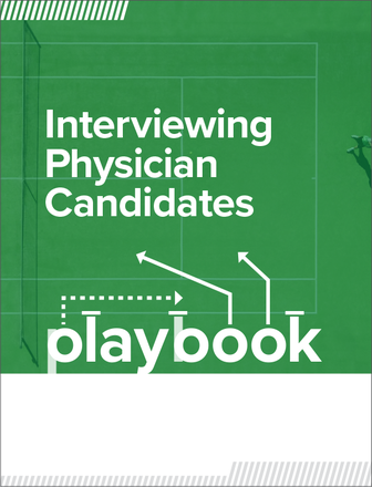 Interviewing Physician Candidates Playbook