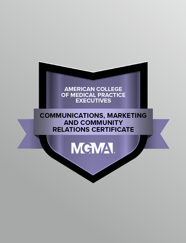 A graphic displaying a digital badge for the American College of Medical Practice Executives' Communications, Marketing and Community Relations Certificate.